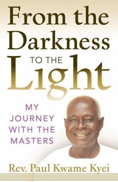From the Darkness to the Light - Kyei, Paul Kwame