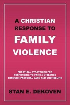 A Christian Response to Family Violence - Dekoven Ph. D., Stan E.