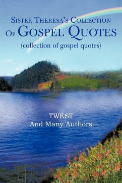 Sister Theresa's Collection of Gospel Quotes - Twest and Many Authors