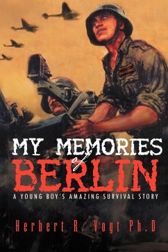 My Memories of Berlin - Vogt Ph. D., Herbert R.