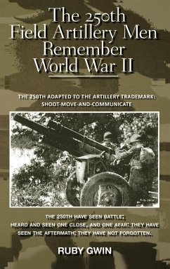 The 250th Field Artillery Men Remember World War II - Gwin, Ruby