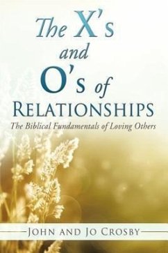 The X's and O's of Relationships - Crosby, John; Crosby, Jo