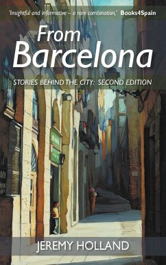 From Barcelona - Stories Behind the City, Second Edition - Holland, Jeremy