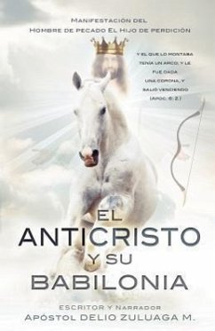 El Anticristo Y Su Babilonia - Zuluaga M., Apóstol Delio