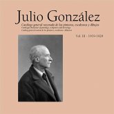 Julio González: Complete Works Vol. III, 1919-1929