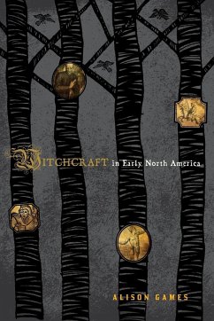 Witchcraft in Early North America - Games, Alison