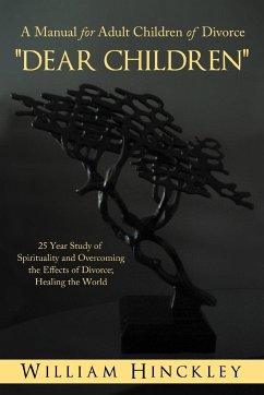 Dear Children, a Manual for Adult Children of Divorce - Hinckley, William