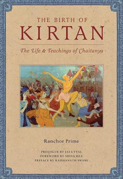 The Birth of Kirtan: The Life & Teachings of Chaitanya - Prime, Ranchor