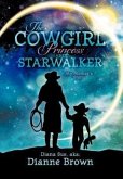 The Cowgirl Princess and Starwalker