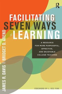 Facilitating Seven Ways of Learning - Davis, James R; Arend, Bridget D