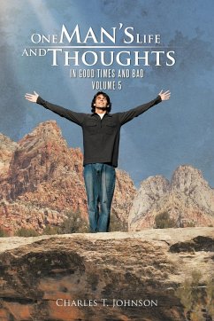 One Man's Life and Thoughts - Johnson, Charles T.