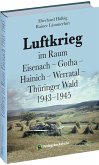 Luftkrieg im Raum Eisenach - Gotha - Hainich - Werratal - Thüringer Wald 1943-1945