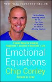 Emotional Equations: Simple Steps for Creating Happiness + Success in Business + Life
