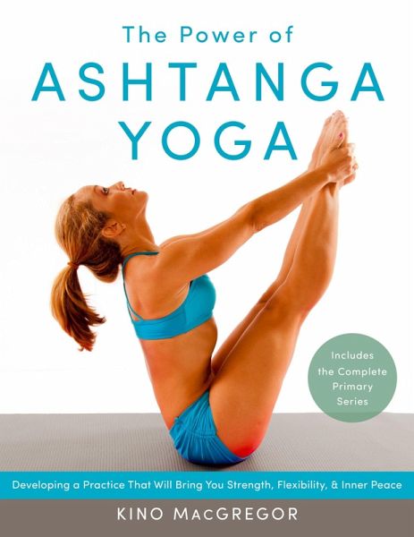 The Power of Ashtanga Yoga The Power of Ashtanga Yoga