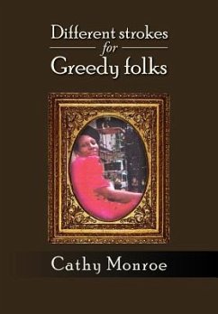 Different strokes for Greedy folks - Monroe, Cathy
