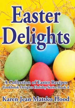 Easter Delights Cookbook - Hood, Karen Jean Matsko