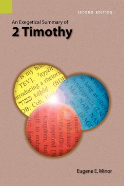 An Exegetical Summary of 2 Timothy, 2nd Edition - Minor, Eugene E.