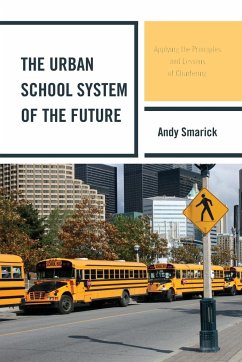 The Urban School System of the Future - Smarick, Andy