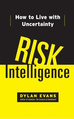 Risk Intelligence: How to Live with Uncertainty - Evans, Dylan
