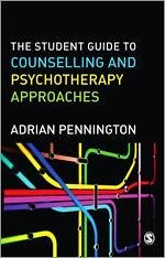 The Student Guide to Counselling & Psychotherapy Approaches - Pennington, Adrian