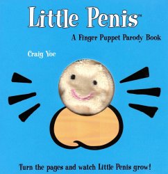 The Little Penis: A Finger Puppet Parody Book - Yoe, Craig