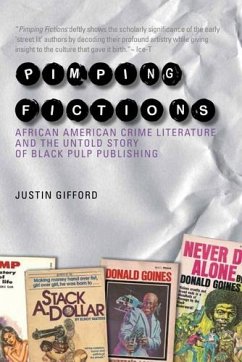Pimping Fictions: African American Crime Literature and the Untold Story of Black Pulp Publishing - Gifford, Justin