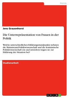 Die Unterrepräsentation von Frauen in der Politik - Grauenhorst, Jens