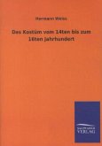 Das Kostüm vom 14ten bis zum 16ten Jahrhundert