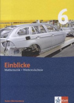 Einblicke Mathematik 6. Ausgabe Baden-Württemberg Werkrealschule / Einblicke Mathematik, Ausgabe Baden-Württemberg, Neubearbeitung 1