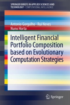 Intelligent Financial Portfolio Composition based on Evolutionary Computation Strategies - Gorgulho, Antonio;Neves, Rui F.M.F.;Horta, Nuno C.G.