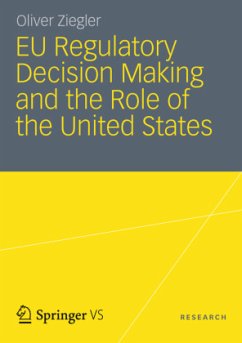 EU Regulatory Decision Making and the Role of the United States - Ziegler, Oliver