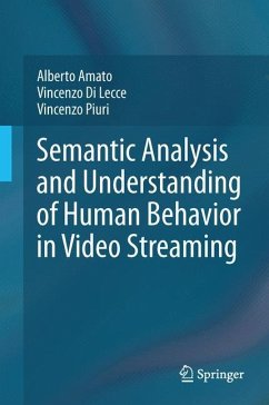 Semantic Analysis and Understanding of Human Behavior in Video Streaming - Amato, Alberto;Di Lecce, Vincenzo;Piuri, Vincenzo