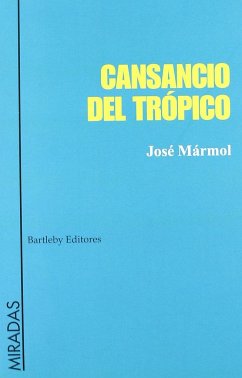 Cansancio del trópico : (antología de escritos sobre literatura) - Mármol, José