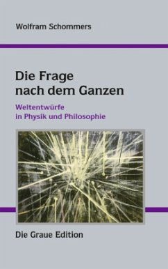 Die Frage nach dem Ganzen - Schommers, Wolfram