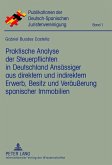 Praktische Analyse der Steuerpflichten in Deutschland Ansässiger aus direktem und indirektem Erwerb, Besitz und Veräußerung spanischer Immobilien