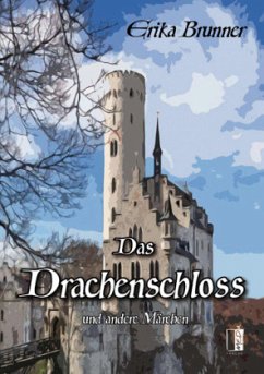 Das Drachenschloss und andere Märchen - Brunner, Erika