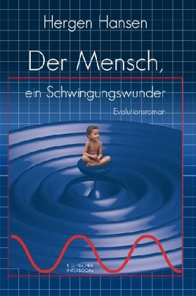 Der Mensch, ein Schwingungswunder