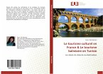 Le tourisme culturel en France & Le tourisme balnéaire en Tunisie