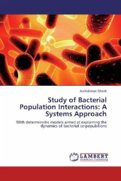 Study of Bacterial Population Interactions: A Systems Approach - Ghosh, Archishman