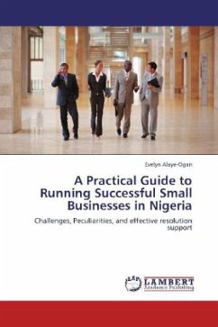 A Practical Guide to Running Successful Small Businesses in Nigeria - Alaye-Ogan, Evelyn