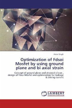 Optimization of Fdsoi Mosfet by using ground plane and bi axial strain - Singh, Avtar