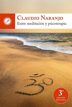 Entre meditación y psicoterapia - Naranjo, Claudio
