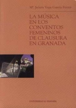 La música en los conventos femeninos de clausura - Soria Mesa, Enrique; Vega García, María Julieta