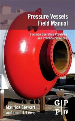 Pressure Vessels Field Manual - Stewart, Maurice;Lewis, Oran T.