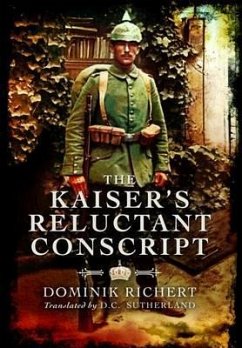 The Kaiser's Reluctant Conscript - Richert, Dominik