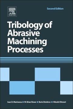 Tribology of Abrasive Machining Processes - Marinescu, Ioan D.;Rowe, W. Brian;Dimitrov, Boris