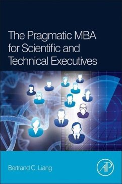 The Pragmatic MBA for Scientific and Technical Executives - Liang, Bertrand C.