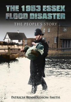The 1953 Essex Flood Disaster: The People's Story - Smith, Patricia Rennoldson