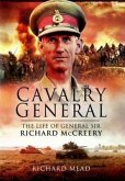 The Last Great Cavalryman: The Life of General Sir Richard McCreery, Commander Eighth Army