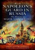 With Napoleon's Guard in Russia: The Memoirs of Major Vionnet, 1812